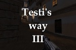 Testi's way III Testi's way III