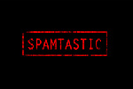 SPAMTASTIC SPAMTASTIC