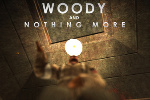 Woody and nothing more Woody and nothing more